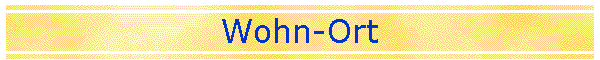 Wohn-Ort